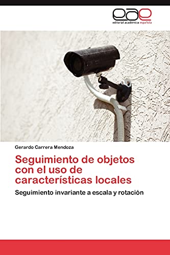 Seguimiento de objetos con el uso de características locales: Seguimiento invariante a escala y rotación