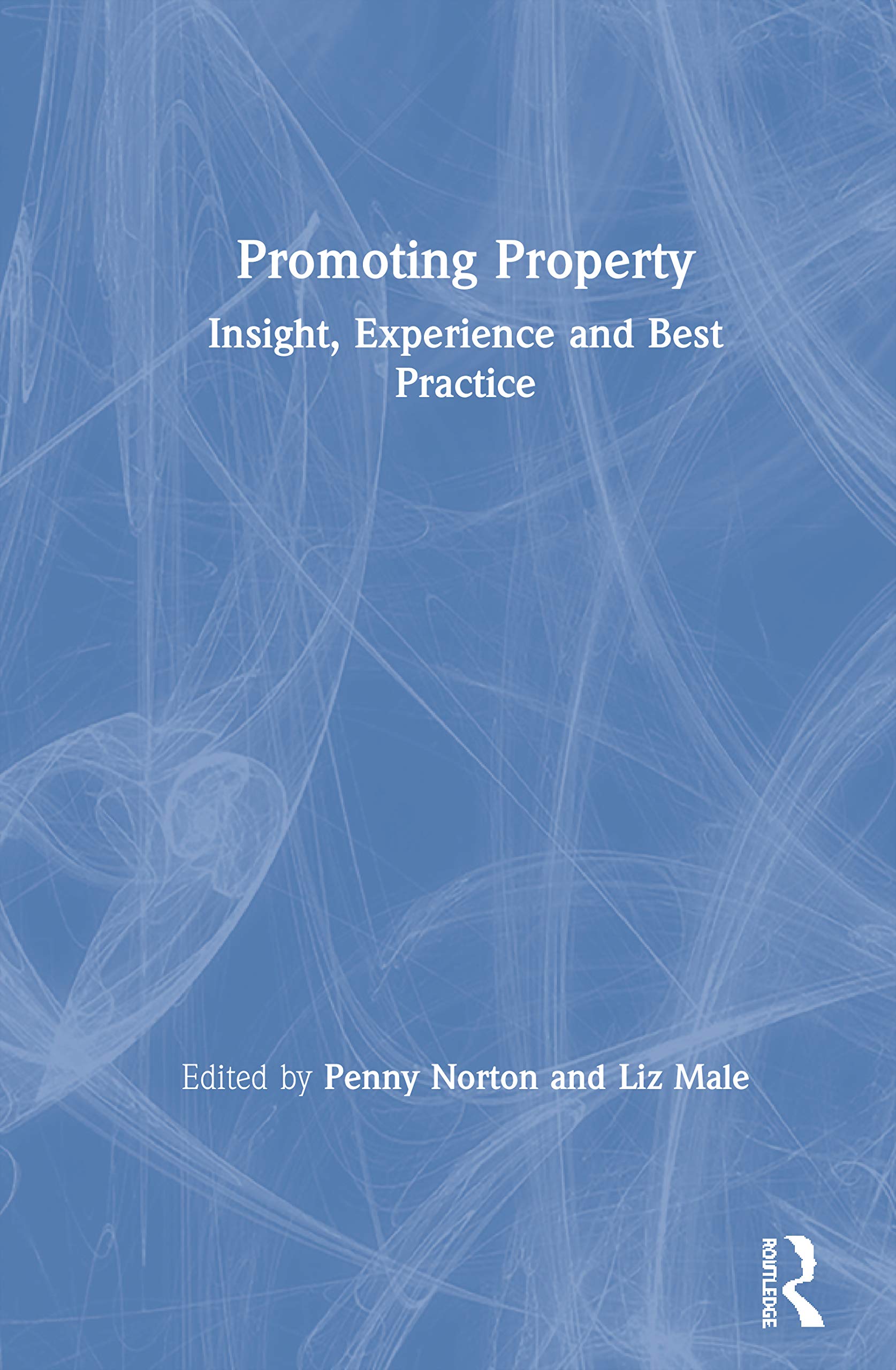 Promoting Property: Insight, Experience and Best Practice