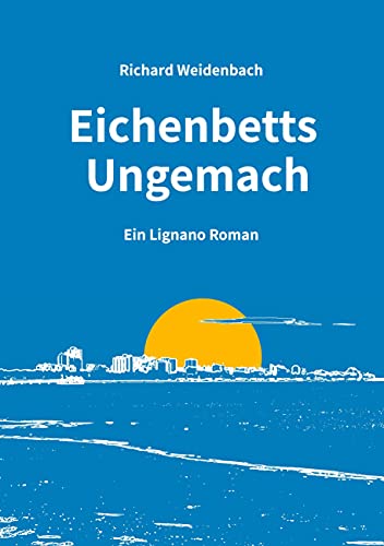 Eichenbetts Ungemach: Kriminalroman