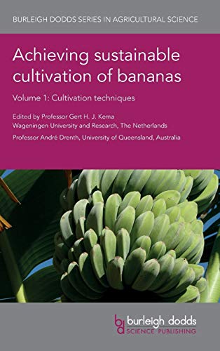 Achieving Sustainable Cultivation of Bananas Volume 1: Cultivation Techniques (Burleigh Dodds Series in Agricultural Science, Band 40)
