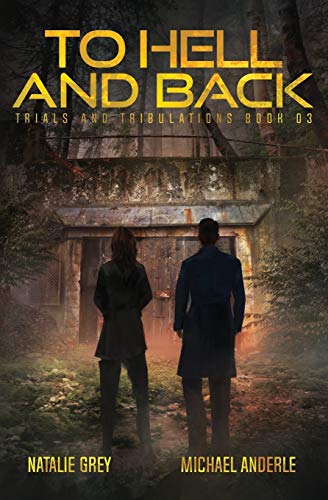 To Hell And Back: A Kurtherian Gambit Series (Trials And Tribulations, Band 3)