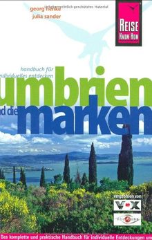 Umbrien und die Marken: Das komplette und praktische Handbuch für individuelle Entdeckungen und Erlebnisse im &#34;grünen Herzen Italiens&#34;: Das ... und Erlebnisse im "grünen Herzen Italiens"