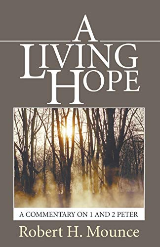 A Living Hope: A Commentary on 1 and 2 Peter