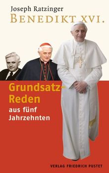 Benedikt XVI  / Grundsatz-Reden aus fünf Jahrzehnten: Themen der Katholischen Akademie in Bayern