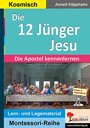 Die 12 Jünger Jesu: Die Apostel kennenlernen (Montessori-Reihe: Lern- und Legematerial)