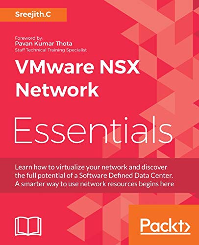 Sreejith.C VMware Nsx Network Essentials (English Edition)