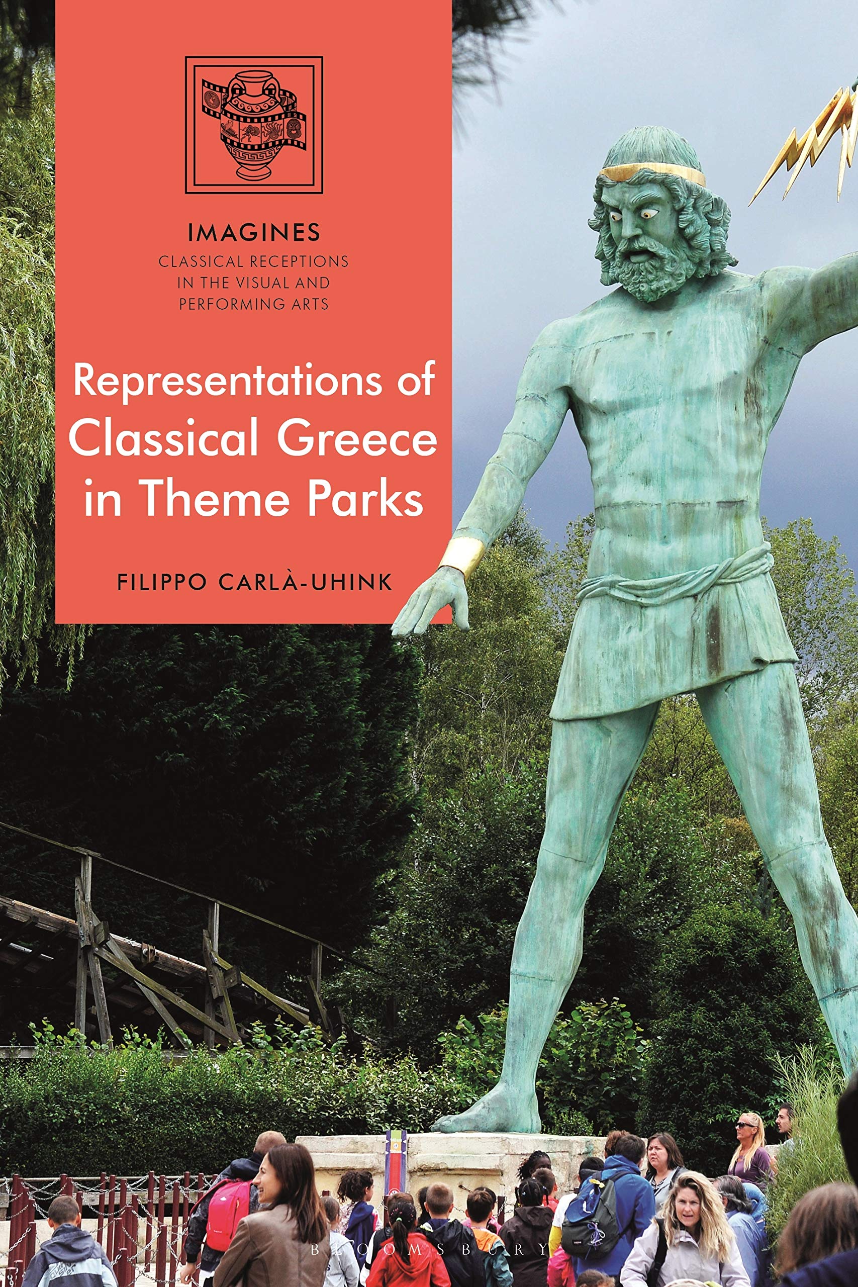 Representations of Classical Greece in Theme Parks (IMAGINES – Classical Receptions in the Visual and Performing Arts)