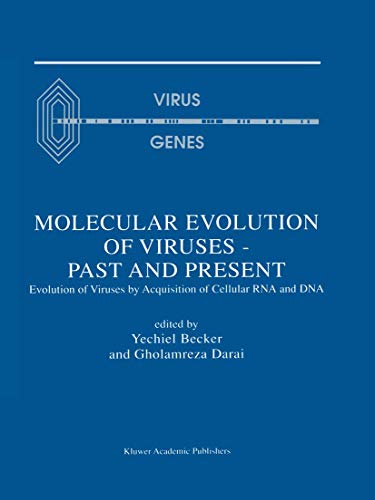 Molecular Evolution of Viruses - Past and Present: Evolution Of Viruses By Acquisition Of Cellular Rna And Dna (Virus Genes, Band 21)