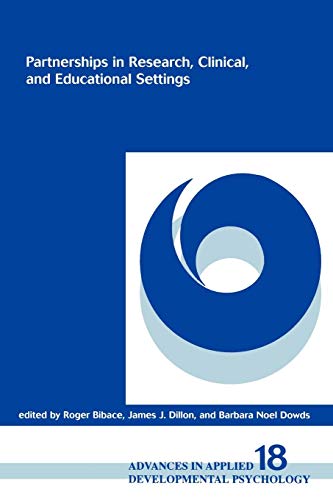 Partnerships in Research, Clinical, and Educational Settings (Advances in Applied Developmental Psychology (1993), V. 18.)