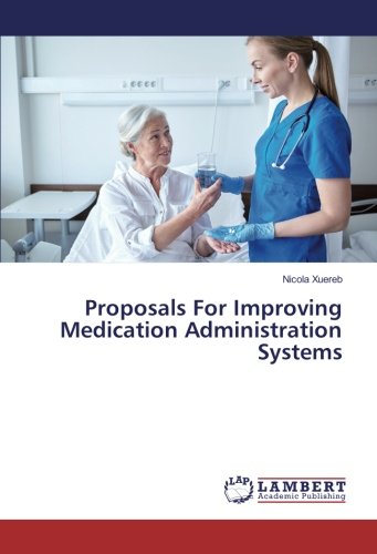 Proposals For Improving Medication Administration Systems