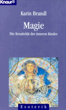 Magie. Die Kreativität des inneren Kindes.