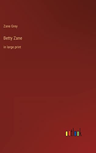 Betty Zane: in large print