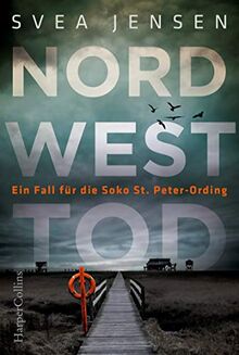 Nordwesttod (Ein Fall für die Soko St. Peter-Ording, Band 1)