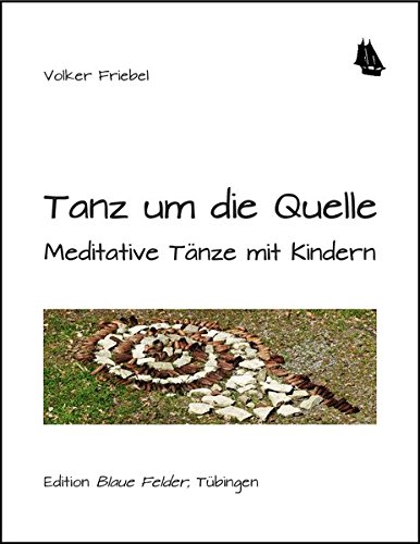 Tanz um die Quelle: Meditative Tänze mit Kindern