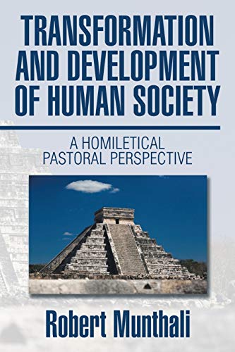 TRANSFORMATION AND DEVELOPMENT OF HUMAN SOCIETY:: A HOMILETICAL PASTORAL PERSPECTIVE