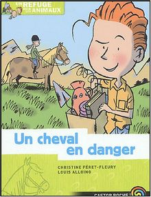 Un refuge pour les animaux. Vol. 2. Un cheval en danger