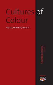 Cultures of Color: Visual, Material, Textual (Polygons: Cultural Diversities and Intersections, Band 15)