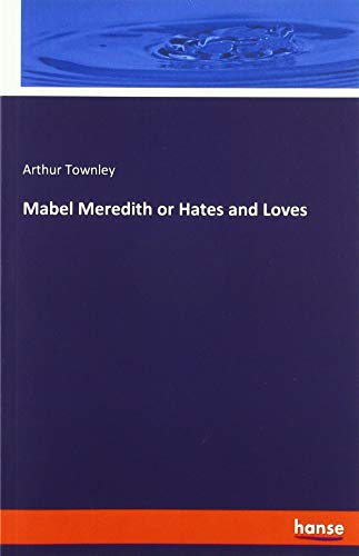 Mabel Meredith or Hates and Loves