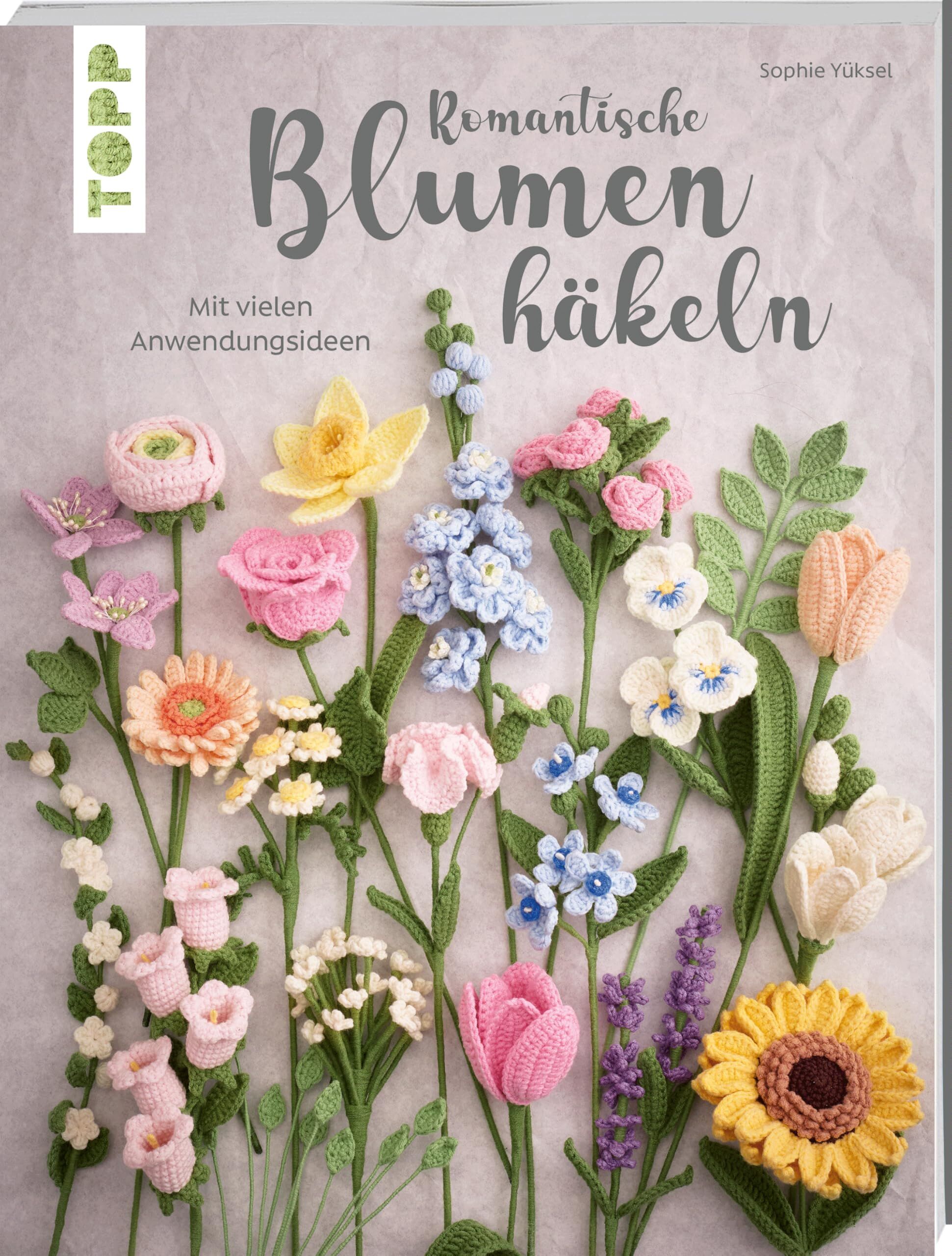Yüksel, Sophie: Romantische Blumen häkeln