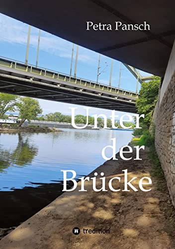 Unter der Brücke - Petra Pansch Kartoniert (TB)