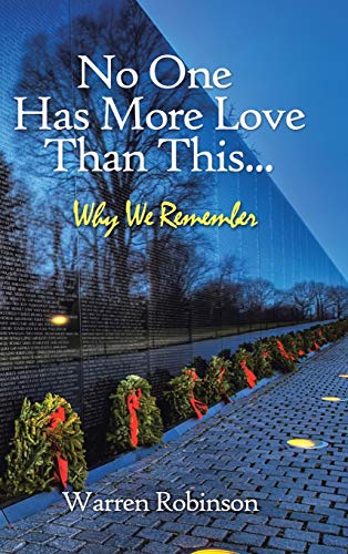 Warren Robinson No One Has More Love Than This..., Why We Remember