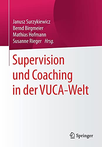 Supervision und Coaching in der VUCA-Welt