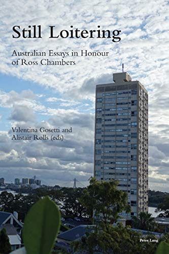 Still Loitering: Australian Essays in Honour of Ross Chambers (Romanticism and after in France / Le Romantisme et après en France, Band 28)