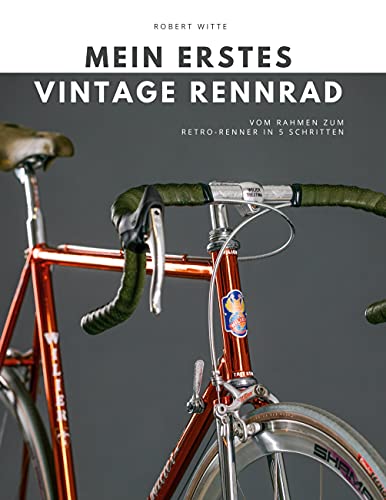 Mein erstes Vintage Rennrad: Vom Rahmen zum Retro-Renner in 5 Schritten