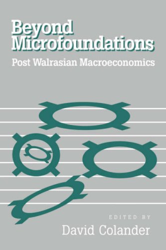 Beyond Microfoundations: Post Walrasian Economics