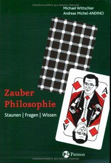 Zauber der Philosophie: Staunen - Fragen - Wissen