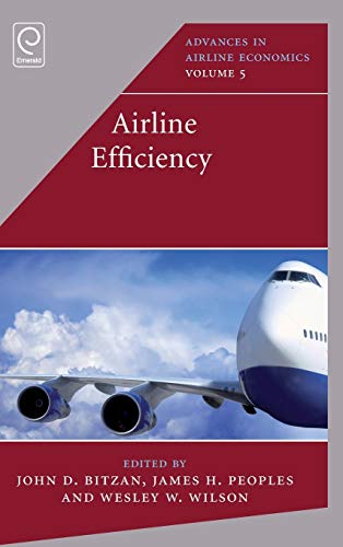 Bitzan, John D. Airline Efficiency (Advances In Airline Economics, 5, Band 5)