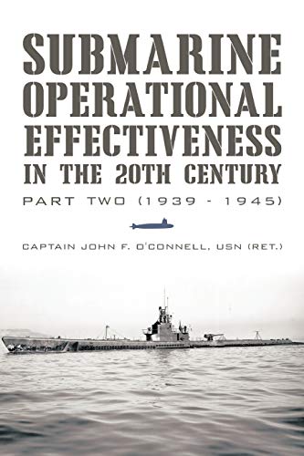 Submarine Operational Effectiveness In The 20Th Century: Part Two (1939 - 1945)