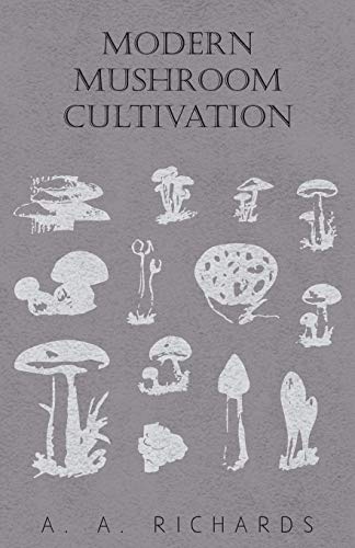 Richards, A. A. Modern Mushroom Cultivation