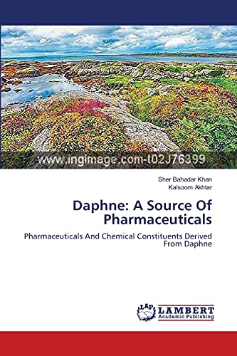 Daphne: A Source Of Pharmaceuticals: Pharmaceuticals And Chemical Constituents Derived From Daphne