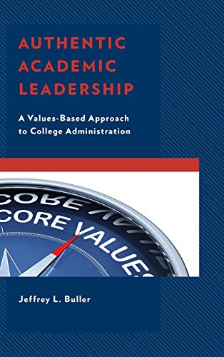 Authentic Academic Leadership: A Values-Based Approach to College Administration