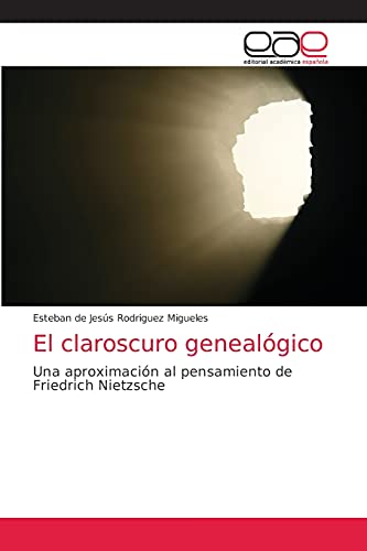 El claroscuro genealógico: Una aproximación al pensamiento de Friedrich Nietzsche