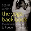 Yoga Back Book: The Natural Solution to Freedom from Pain