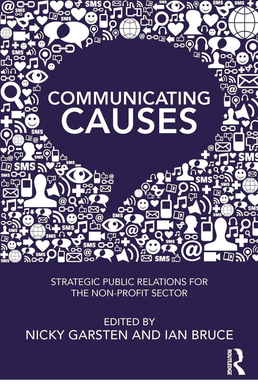 Ian Bruce Communicating Causes, Strategic Public Relations For The Non-profit Sector