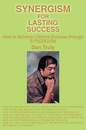 Synergism for Lasting Success: How to Achieve Lifetime Success through Synergism
