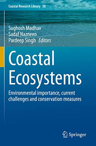 Coastal Ecosystems: Environmental importance, current challenges and conservation measures (Coastal Research Library, 38, Band 38)