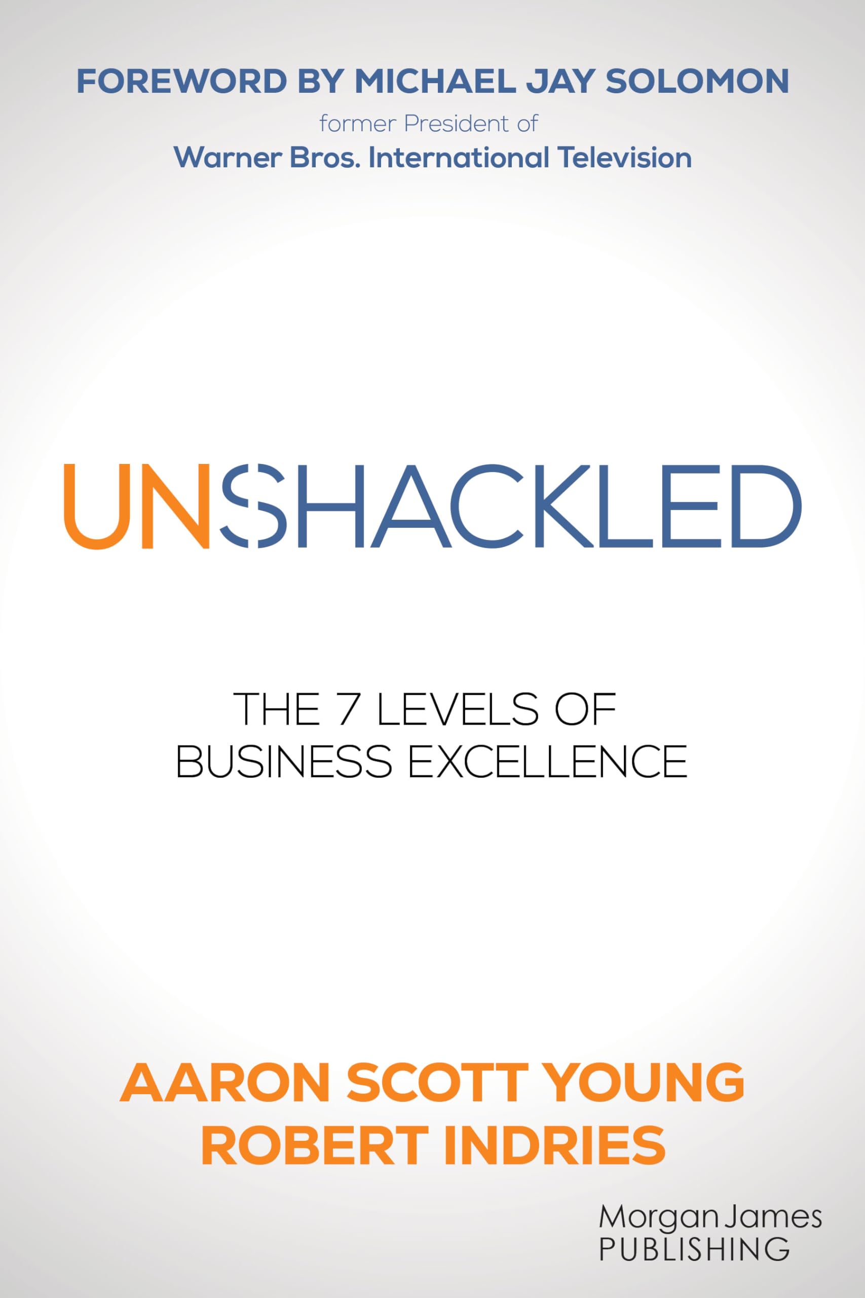 Unshackled: The 7 Levels of Business Excellence