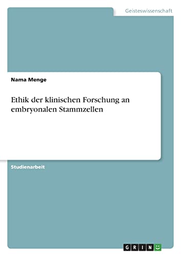 Ethik der klinischen Forschung an embryonalen Stammzellen