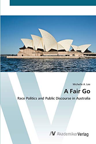 A Fair Go: Race Politics and Public Discourse in Australia