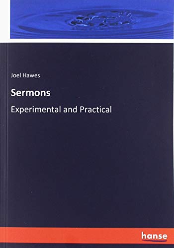 Sermons: Experimental and Practical