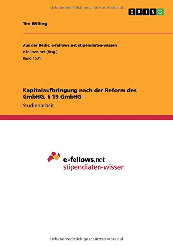 Kapitalaufbringung nach der Reform des GmbHG, § 19 GmbHG