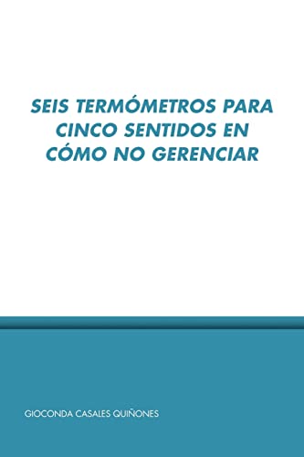 Seis termómetros para cinco sentidos en cómo no gerenciar
