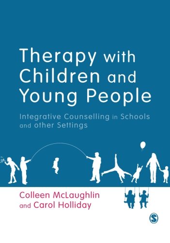 Therapy with Children and Young People: Integrative Counselling in Schools and Other Settings