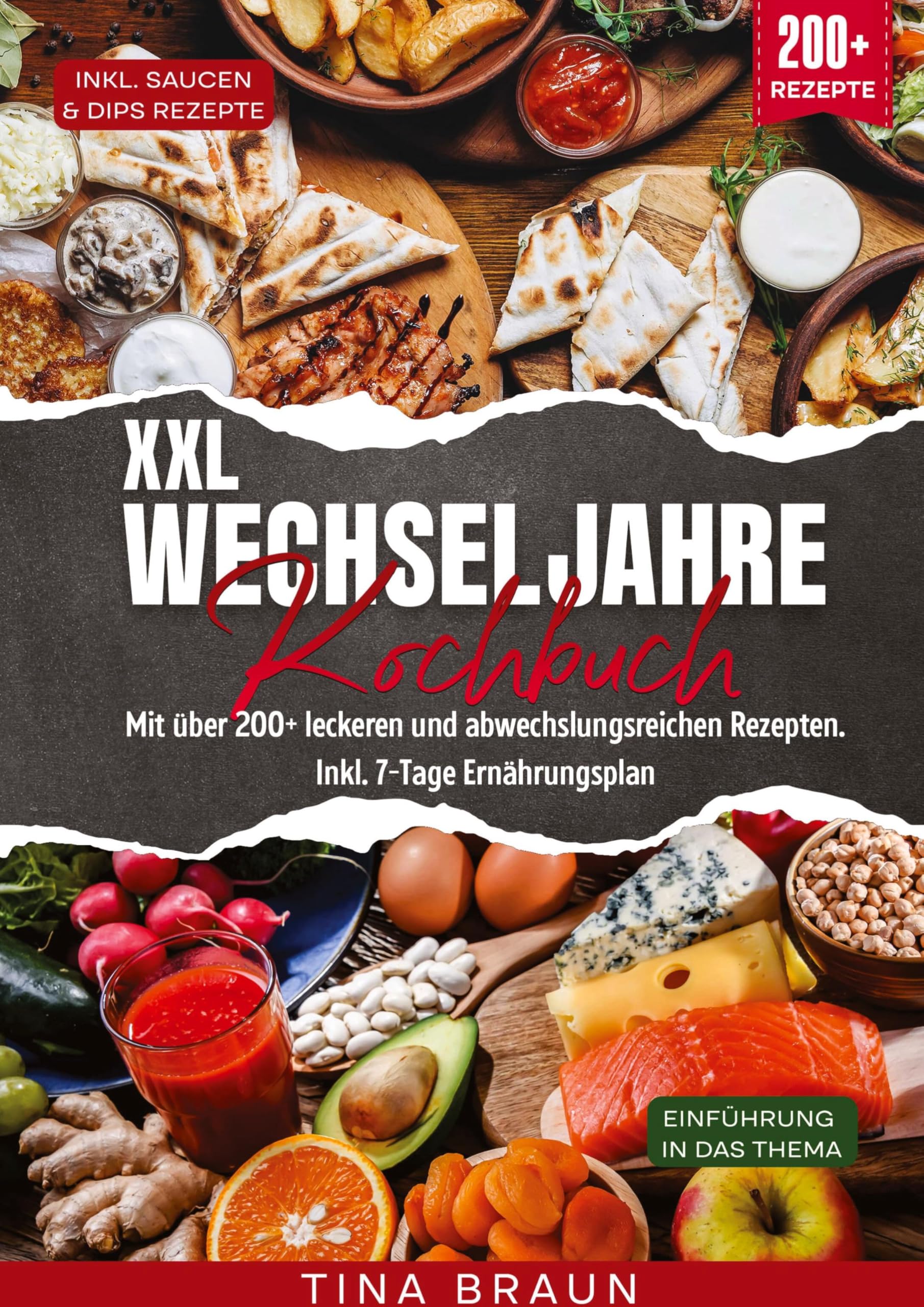 XXL Wechseljahre Kochbuch: Mit über 200+ leckeren und abwechslungsreichen Rezepten. Inkl. 7-Tage Ernährungsplan