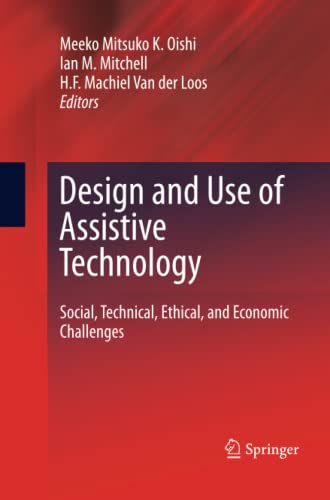 Design and Use of Assistive Technology: Social, Technical, Ethical, and Economic Challenges