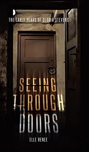 Seeing Through Doors: The Early Years of Gloria Stevens